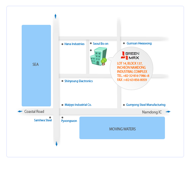 Lot 14, Block 137, Namdong Industrial Complex, 
708-13, Gojan-dong, Namdong-gu, Incheon
TEL +82-32-816-7986~8 
FAX +82-32-816-7989